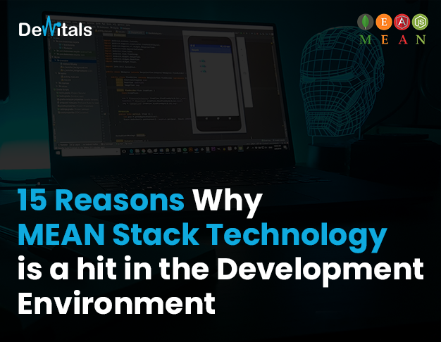15 Reasons Why MEAN Stack Technology Is A Hit In The Development ...